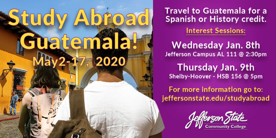 HURRY! This Wednesday & Thursday! Attend an information presentation on a Study Abroad opportunity – Guatemala May 2-17, 2020. Students will be earning a Spanish or History credit on this trip.Interest Sessions: Wednesday, January 8th on the Jefferson Campus in Allen Library 111 at 2:30 P.M. Thursday January 9th on the Shelby-Hoover Campus - Health Science Building 156 at 5 P.M.