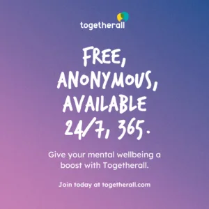 Togetherall ad with a blue-purple gradient background. Text reads: Free, anonymous, available 24/7, 365. Give your mental wellbeing a boost with Togetherall. Join today at togetherall.com.