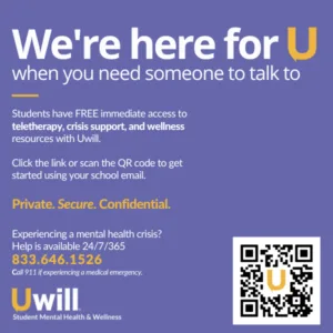 A purple Uwill flyer offering free mental health services to students, including teletherapy, crisis support, and wellness. It highlights confidentiality, shows a QR code, contact number, and the phrase Were here for U.